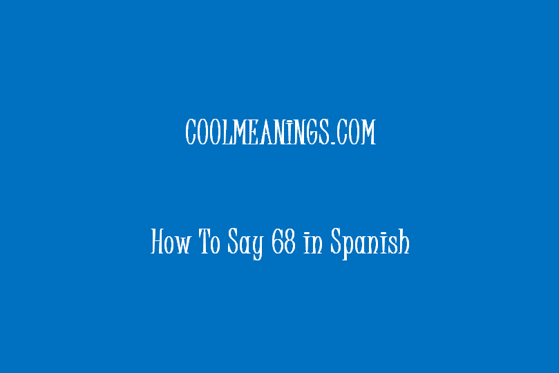 how to say 68 in spanish