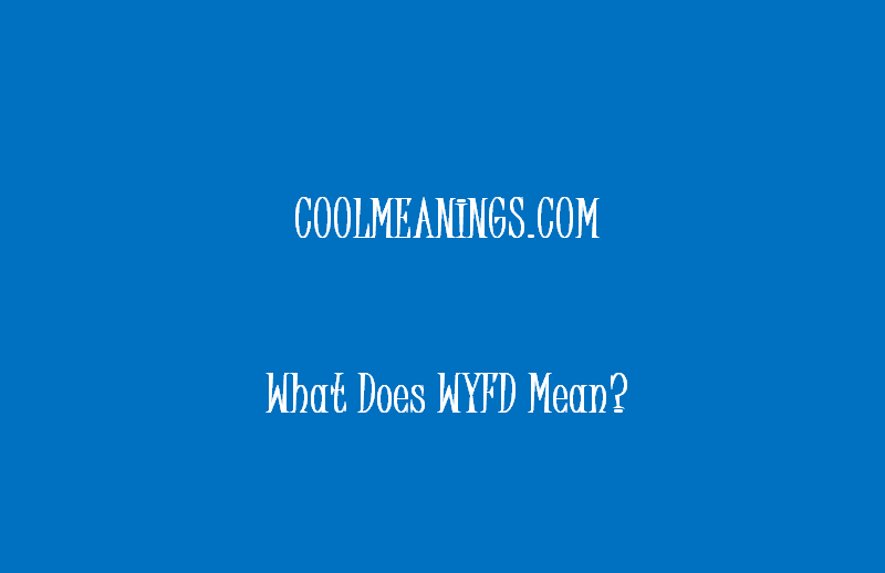 what is the meaning of wyfd