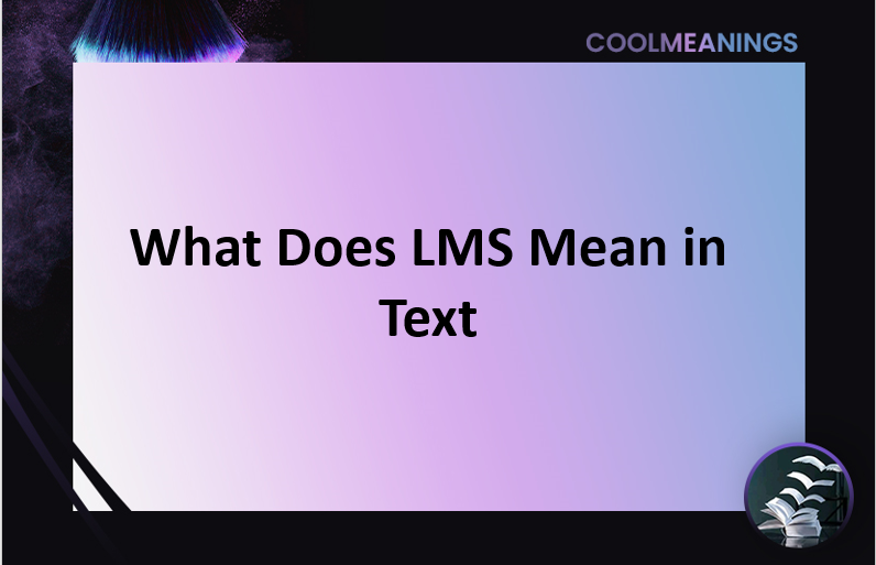 lms meaning in text